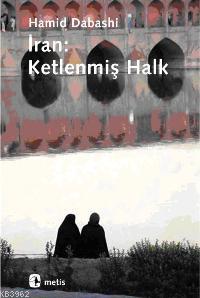 İran: Ketlenmiş Halk - Hamid Dabashi | Yeni ve İkinci El Ucuz Kitabın 