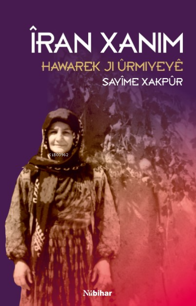 Îran Xanim: Hawarek Ji Ûrmiyeyê - Sayîme Xakpûr | Yeni ve İkinci El Uc