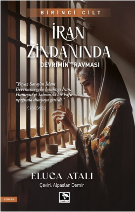 İran Zindanında – Devrimin Travması - Eluca Atalı | Yeni ve İkinci El 