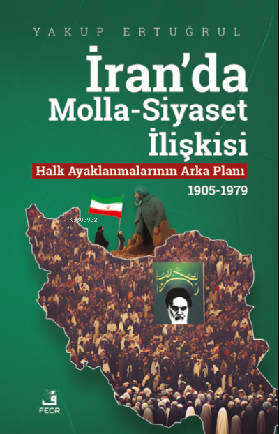 İran'da Molla-Siyaset İlişkisi - Yakup Ertuğrul | Yeni ve İkinci El Uc