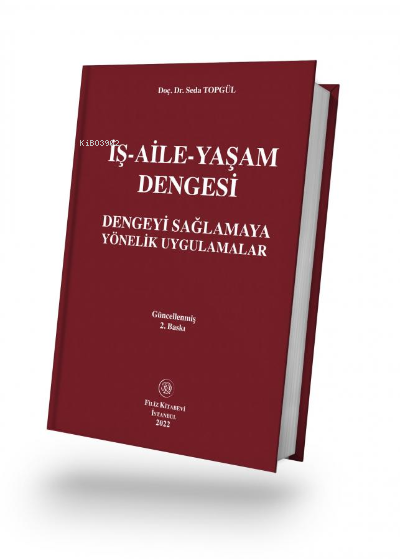 İş-Aile-Yaşam Dengesi Dengeyi Sağlamaya Yönelik Uygulamalar - Seda Top