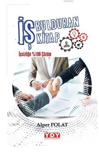 İş Bulduran Kitap - Alper Polat | Yeni ve İkinci El Ucuz Kitabın Adres