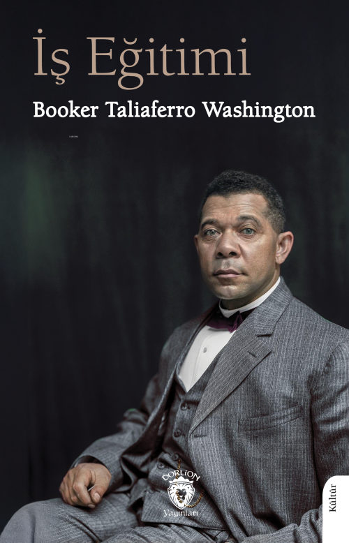 İş Eğitimi - Booker Taliaferro Washington | Yeni ve İkinci El Ucuz Kit