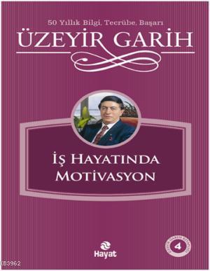 İş Hayatında Motivasyon - Üzeyir Garih | Yeni ve İkinci El Ucuz Kitabı