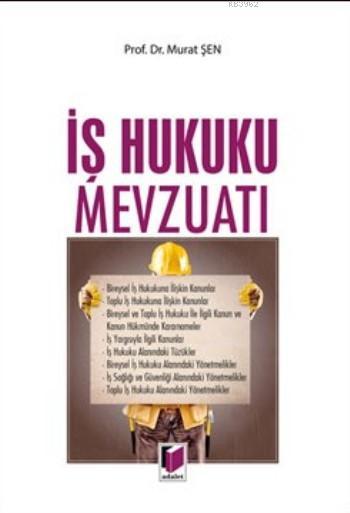 İş Hukuku Mevzuatı (Ciltli) - Murat Şen | Yeni ve İkinci El Ucuz Kitab