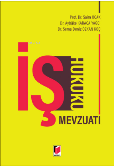 İş Hukuku Mevzuatı - Saim Ocak | Yeni ve İkinci El Ucuz Kitabın Adresi