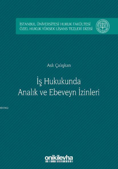 İş Hukukunda Analık ve Ebeveyn İzinleri - Aslı Çalışkan | Yeni ve İkin