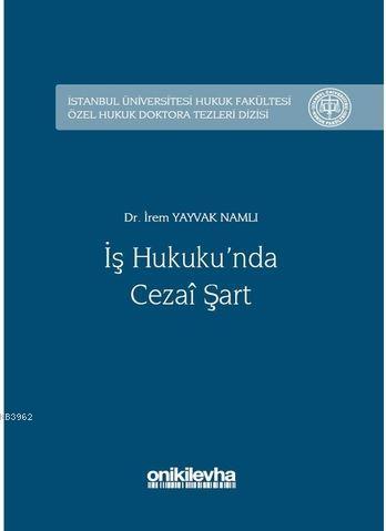 İş Hukuku'nda Cezai Şart - İrem Yayvak Namlı | Yeni ve İkinci El Ucuz 