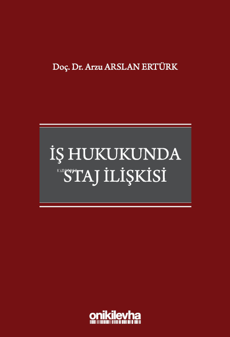 İş Hukukunda Staj İlişkisi - Arzu Arslan Ertürk | Yeni ve İkinci El Uc