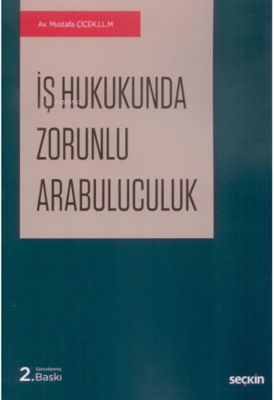 İş Hukukunda Zorunlu Arabuluculuk - Mustafa Çiçek | Yeni ve İkinci El 