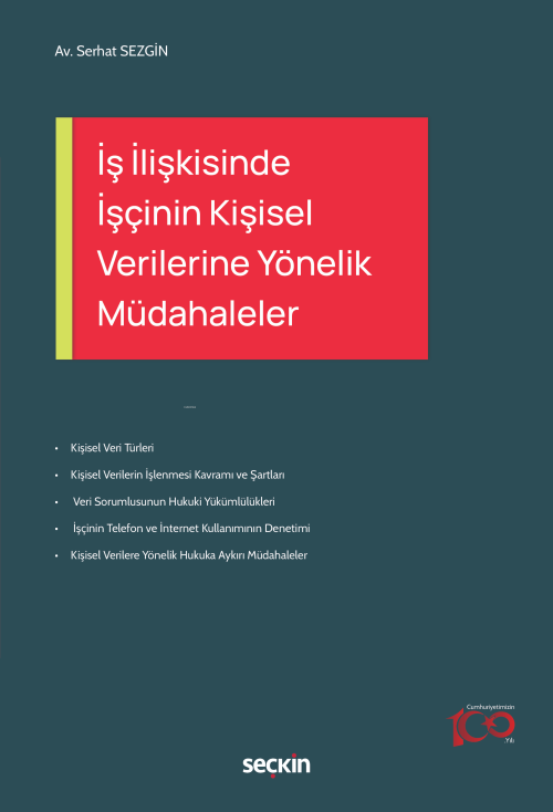 İş İlişkisinde İşçinin Kişisel Verilerine Yönelik Müdahaleler - Serhat