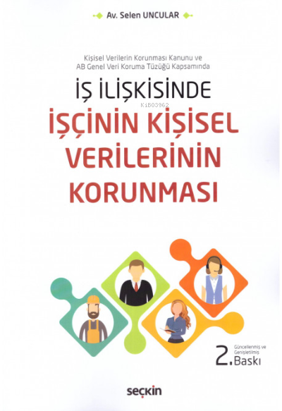 İş İlişkisinde İşçinin Kişisel Verilerinin Korunması - Selen Uncular |