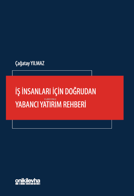 İş İnsanları İçin Doğrudan Yabancı Yatırım Rehberi - Çağatay Yılmaz | 