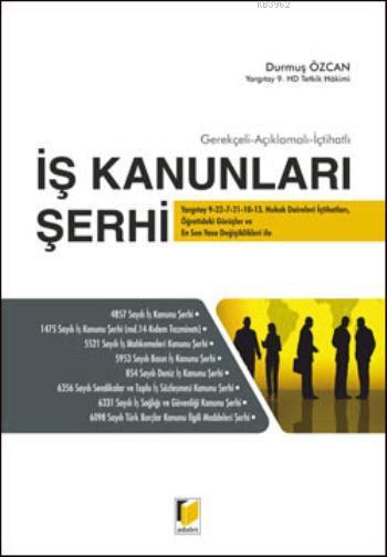 İş Kanunları Şerhi - Durmuş Özcan | Yeni ve İkinci El Ucuz Kitabın Adr