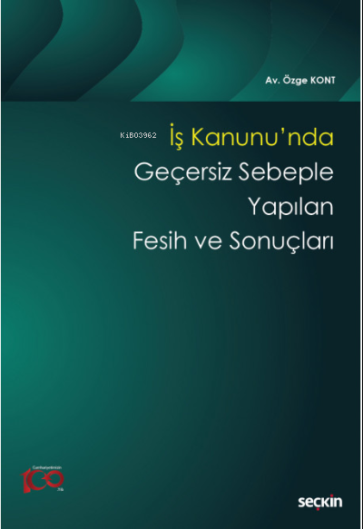 İş Kanunu'nda Geçersiz Sebeple Yapılan Fesih ve Sonuçları - Özge Kont 