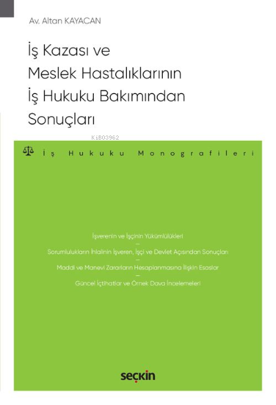 İş Kazası ve Meslek Hastalıklarının İş Hukuku Bakımından Sonuçları;İş 