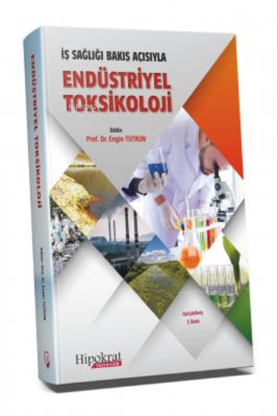 İş Sağlığı Bakış Açısıyla Endüstriyel Toksikoloji - Engin Tutkun | Yen