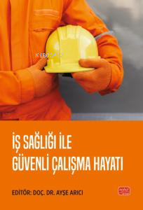 İş Sağlığı ile Güvenli Çalışma Hayatı - Ayşe Arıcı | Yeni ve İkinci El