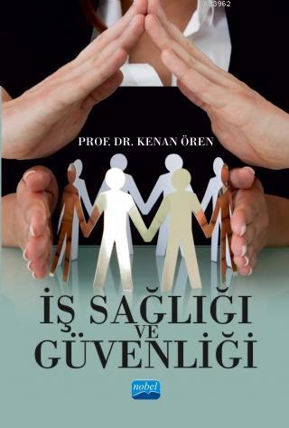 İş Sağlığı ve Güvenliği - Kenan Ören | Yeni ve İkinci El Ucuz Kitabın 