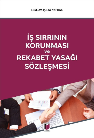 İş Sırrının Korunması ve Rekabet Yasağı Sözleşmesi - Işılay Yaprak | Y