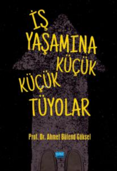 İş Yaşamına Küçük Küçük Tüyolar - Ahmet Bülend Göksel | Yeni ve İkinci