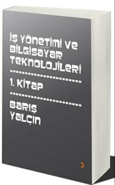 İş Yönetimi ve Bilgisayar Teknolojileri - Barış Yalçın | Yeni ve İkinc