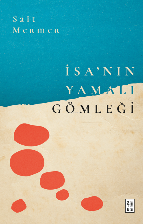 İsa’nın Yamalı Gömleği - Sait Mermer | Yeni ve İkinci El Ucuz Kitabın 