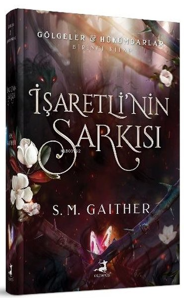 İşaretli'nin Şarkısı - Gölgeler Hükümdarlar Birinci Kitap - S. M. Gait