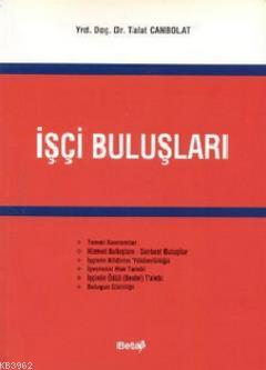 İşçi Buluşları - Talat Canbolat | Yeni ve İkinci El Ucuz Kitabın Adres