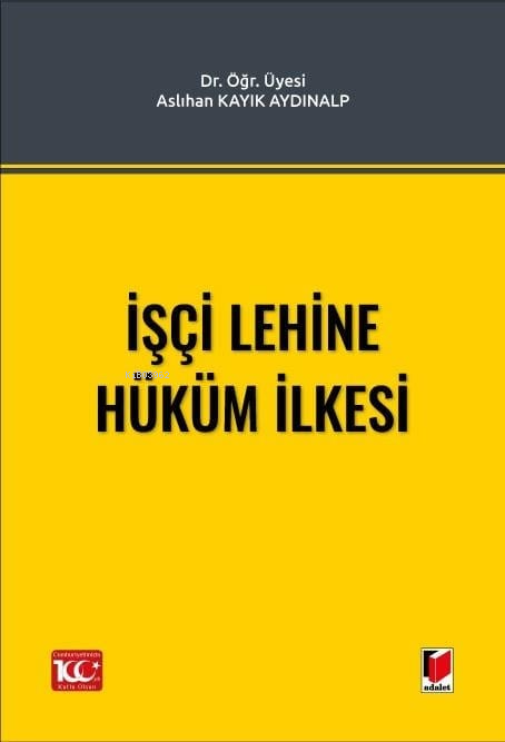 İşçi Lehine Hüküm İlkesi - Aslıhan Kayık Aydınalp | Yeni ve İkinci El 