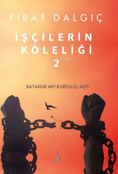 İşçilerin Köleliği - Fırat Dalgıç | Yeni ve İkinci El Ucuz Kitabın Adr