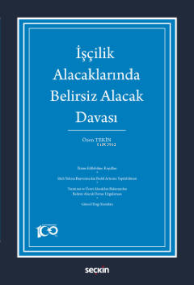 İşçilik Alacaklarında Belirsiz Alacak Davası - Özen Tekin | Yeni ve İk