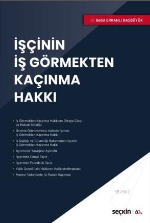 İşçinin İş Görmekten Kaçınma Hakkı - Betül Erkanlı Başbüyük | Yeni ve 