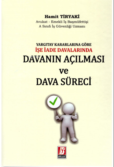 Yargıtay Kararlarına Göre İşe İade Davalarında Davanın Açılması ve Dav