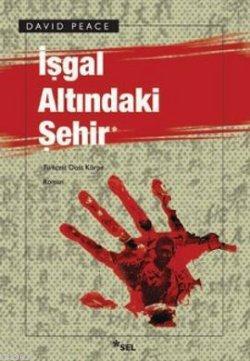 İşgal Altındaki Şehir - David Peace | Yeni ve İkinci El Ucuz Kitabın A