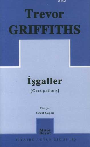 İşgaller - Trevor Griffiths | Yeni ve İkinci El Ucuz Kitabın Adresi