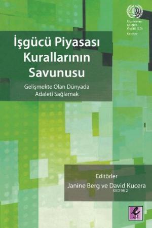 İşgücü Piyasası Kurallarının Savunusu - Janine Berg David Kucera Janin