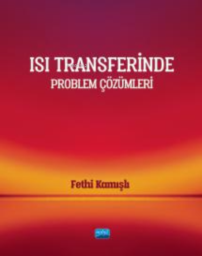 Isı Transferinde Problem Çözümleri - Fethi Kamışlı | Yeni ve İkinci El