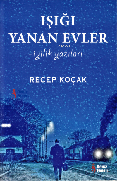 Işığı Yanan Evler - İyilik Yazıları - Recep Koçak | Yeni ve İkinci El 