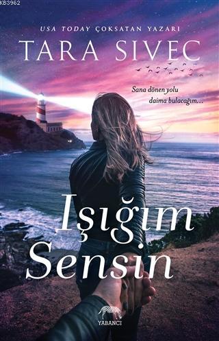 Işığım Sensin - Tara Sivec | Yeni ve İkinci El Ucuz Kitabın Adresi