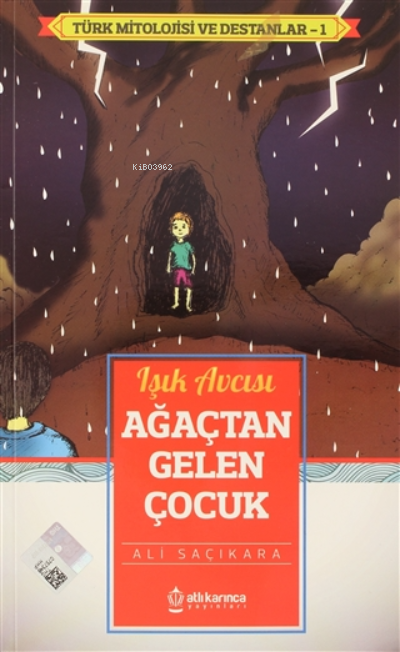 Işık Avcısı Ağaçtan Gelen Çocuk - Türk Mitoloji ve Destanlar -1 - Ali 