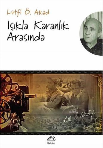 Işıkla Karanlık Arasında - Lütfi Ö. Akad | Yeni ve İkinci El Ucuz Kita