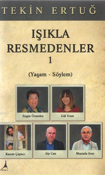 Işıkla Resmedenler 1 - Tekin Ertuğ- | Yeni ve İkinci El Ucuz Kitabın A