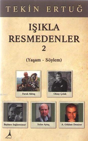 Işıkla Resmedenler 2 - Tekin Ertuğ- | Yeni ve İkinci El Ucuz Kitabın A