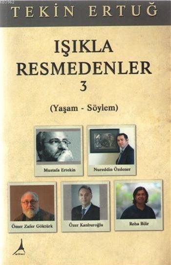 Işıkla Resmedenler 3 - Tekin Ertuğ | Yeni ve İkinci El Ucuz Kitabın Ad