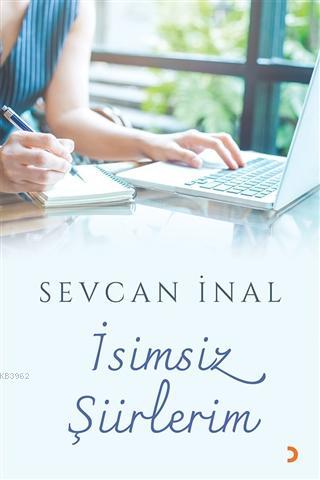 İsimsiz Şiirlerim - Sevcan İnal | Yeni ve İkinci El Ucuz Kitabın Adres