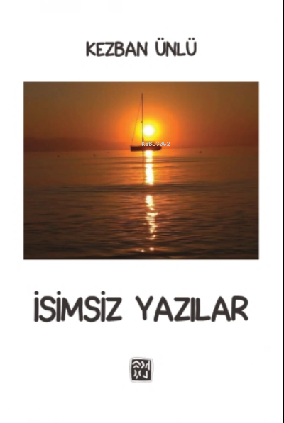 İsimsiz Yazılar - Kezban Ünlü | Yeni ve İkinci El Ucuz Kitabın Adresi