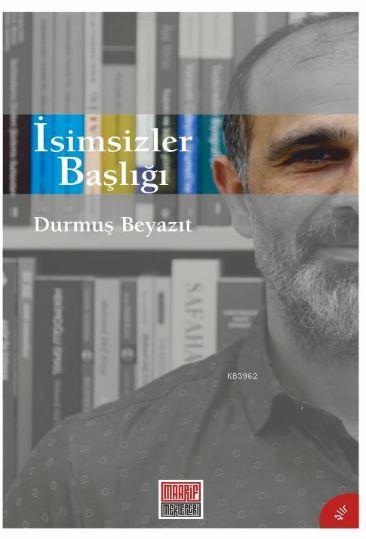 İsimsizler Başlığı - Durmuş Beyazıt | Yeni ve İkinci El Ucuz Kitabın A