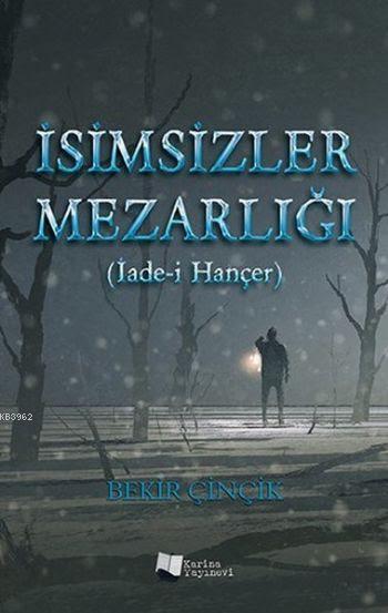 İsimsizler Mezarlığı - Bekir Çinçik | Yeni ve İkinci El Ucuz Kitabın A