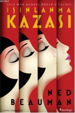 Işınlanma Kazası - Ned Beauman | Yeni ve İkinci El Ucuz Kitabın Adresi